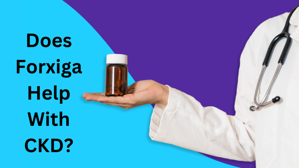 Does Forxiga Help With CKD?