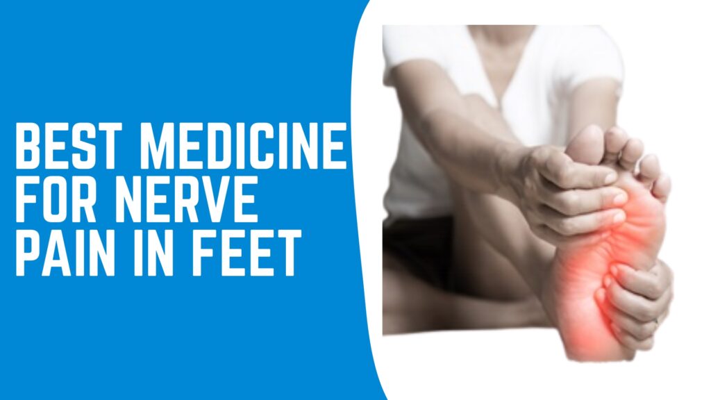 Best Medicine for Nerve Pain in Feet