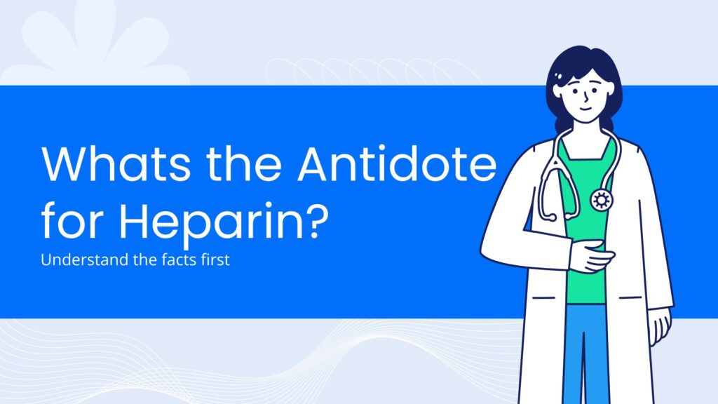 an image asking 'what is the Antidote for Heparin?'